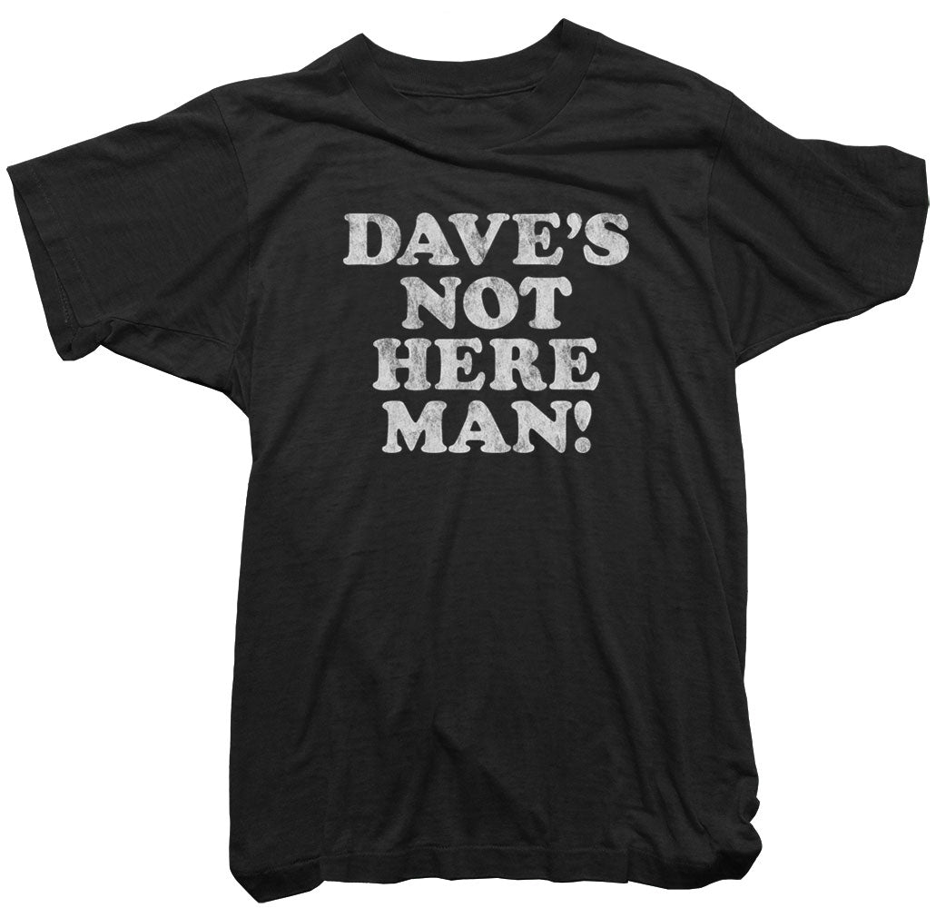Cheech & Chong T-Shirt - Dave's not here man Tee