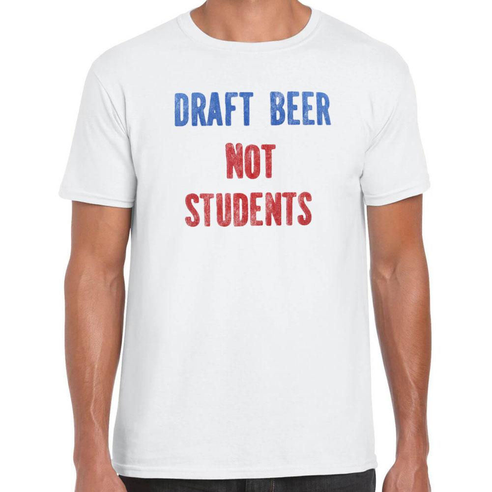 Draft Beer not Students T-Shirt