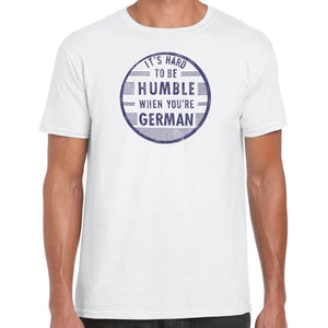 It's hard to be German T-Shirt