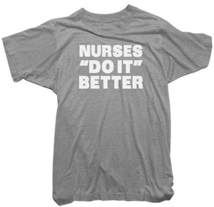 Worn Free T-Shirt - Nurses Do it Better Tee