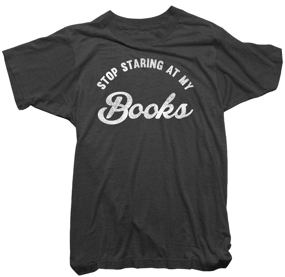 Stop Staring at my books T-shirt. Worn Free Book Worm T-Shirt