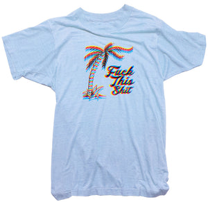 Fuck This Shit T-Shirt - Worn Free Palm Tree Tee