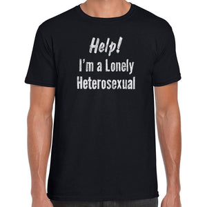 Help i'm a lonely heterosexual T-Shirt