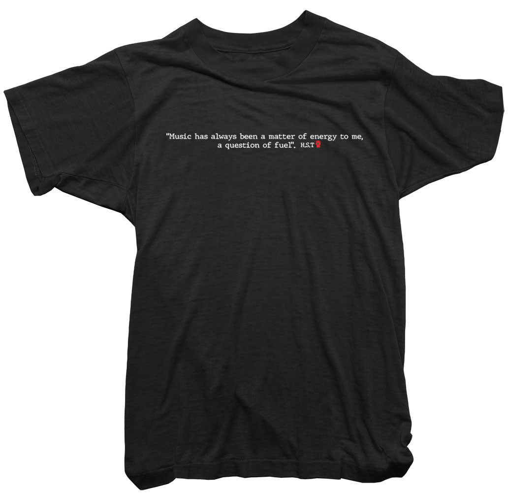 Hunter S Thompson T-Shirt - Music is Fuel T-Shirt