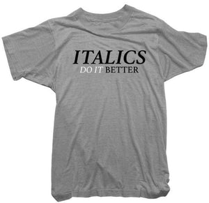 Worn Free T-Shirt - Italics Do it Better Tee