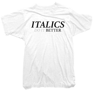 Worn Free T-Shirt - Italics Do it Better Tee