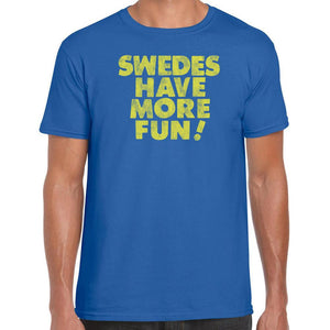 Swedes have more fun T-Shirt