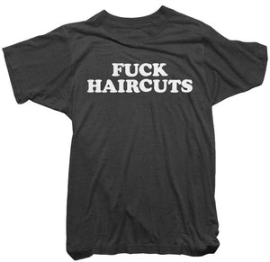 Worn Free T-Shirt - Fuck Haircuts Tee