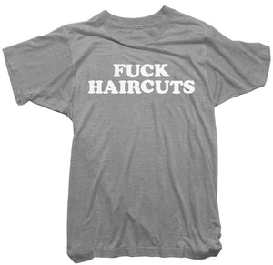 Worn Free T-Shirt - Fuck Haircuts Tee
