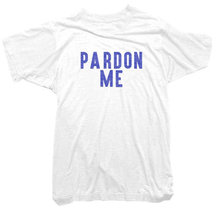 Worn Free T-Shirt  - Pardon Me Tee